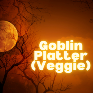 Goblin Platter [Veggie] (Based on 4 Sharing)